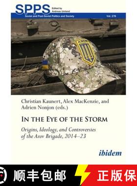 【3-4周达】In the Eye of the Storm: Origins, Ideology, and Controversies of the Azov Brigade, 2014-2023 [9783838217505]