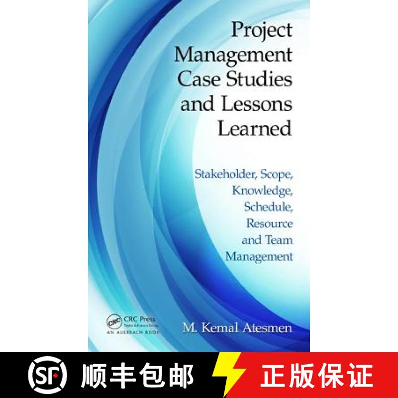 【3-4周达】Project Management Case Studies and Lessons Learned: Stakeholder, Scope, Knowledge, Schedu... [9781498700405]
