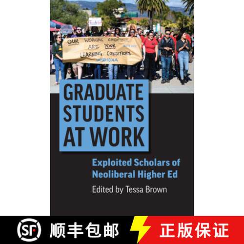 【3-4周达】Graduate Students at Work – Exploited Scholars of Neoliberal Higher Ed [9780700634071]