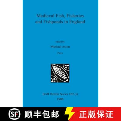 【3-4周达】Medieval Fish, Fisheries and Fishponds in England, Part i [9781407389837]