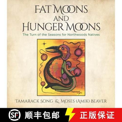 预订 Fat Moons and Hunger Moons: The Turn of the Seasons for Northwoods Natives [9780996656108]
