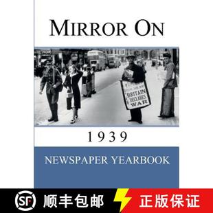 【3-4周达】Mirror On 1939: 'Newspaper Yearbook' containing 120 front pages from 1939 - Unique birthda... [9781999365202]
