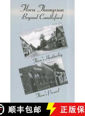预订 Flora Thompson: Beyond Candleford: Comprising Two Plays: Flora's Heatherley and Flora's Peverel [9781873855638]