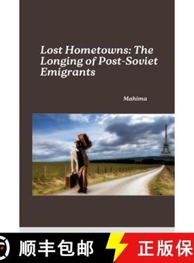 预订 Lost Hometowns: The Longing of Post-Soviet Emigrants [9783384244970]