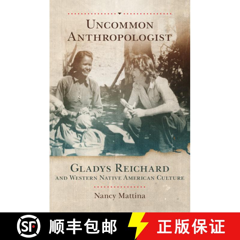 预订 Uncommon Anthropologist:  Gladys Reichard and Western Native American Culture [9780806164298]