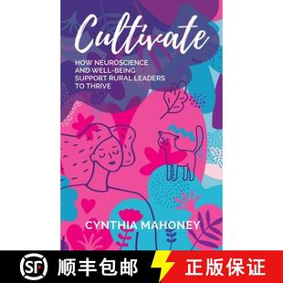 【3-4周达】Cultivate: How Neuroscience and Well-Being Support Rural Leaders to Thrive [9780645355109]