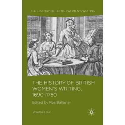 【4周达】The History of British Women's Writing, 1690 - 1750 : Volume Four [9781349361861]