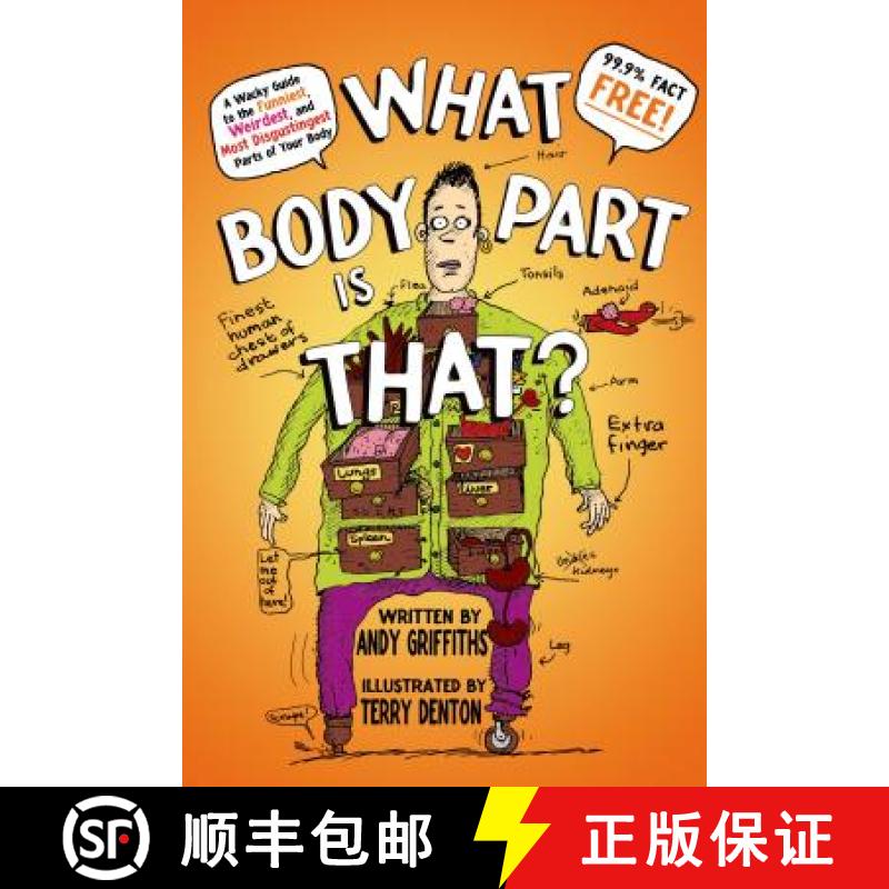 【3-4周达】What Body Part Is That?: A Wacky Guide to the Funniest, Weirdest, and Most Disgustingest P... [9781250034069]
