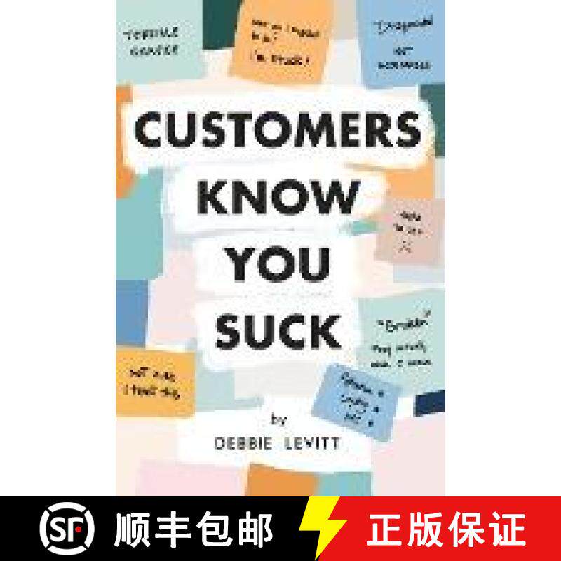 【3-4周达】Customers Know You Suck: Actionable CX Strategies to Better Understand, Attract, and Retai... [9780974696034]