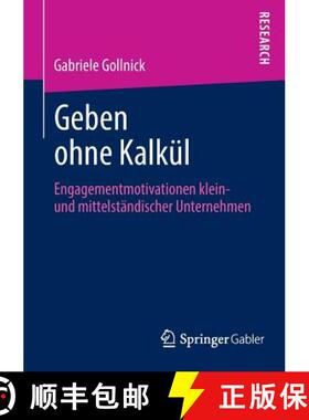 【3-4周达】Geben ohne Kalkül : Engagementmotivationen klein- und mittelständischer Unternehmen [9783658035105]