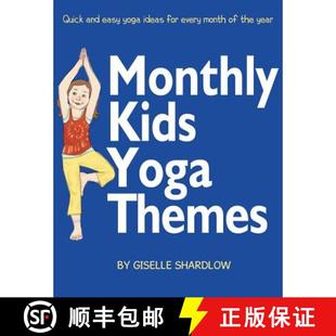 【3-4周达】Monthly Kids Yoga Themes: Quick and easy yoga ideas for every month of the year [9781943648269]