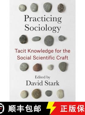【3-4周达】Practicing Sociology: Tacit Knowledge for the Social Scientific Craft [9780231214001]