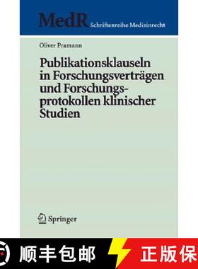 【3-4周达】Publikationsklauseln in Forschungsverträgen Und Forschungsprotokollen Klinischer Studien [9783540695691]