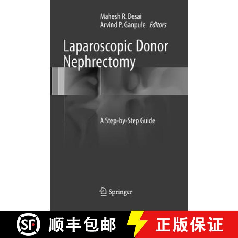 【3-4周达】Laparoscopic Donor Nephrectomy: A Step-By-Step Guide [9789811097195]