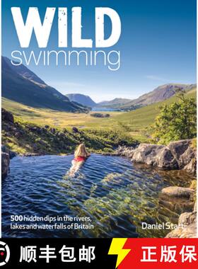 【3-4周达】Wild Swimming Britain: 1000 Hidden Dips in the Rivers, Lakes and Waterfalls of Scotland, E... [9781910636619]