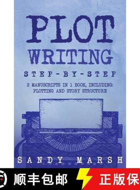 【3-4周达】Plot Writing: Step-by-Step | 2 Manuscripts in 1 Book | Essential Plot Ideas, Plot Hooks an... [9798869393531]