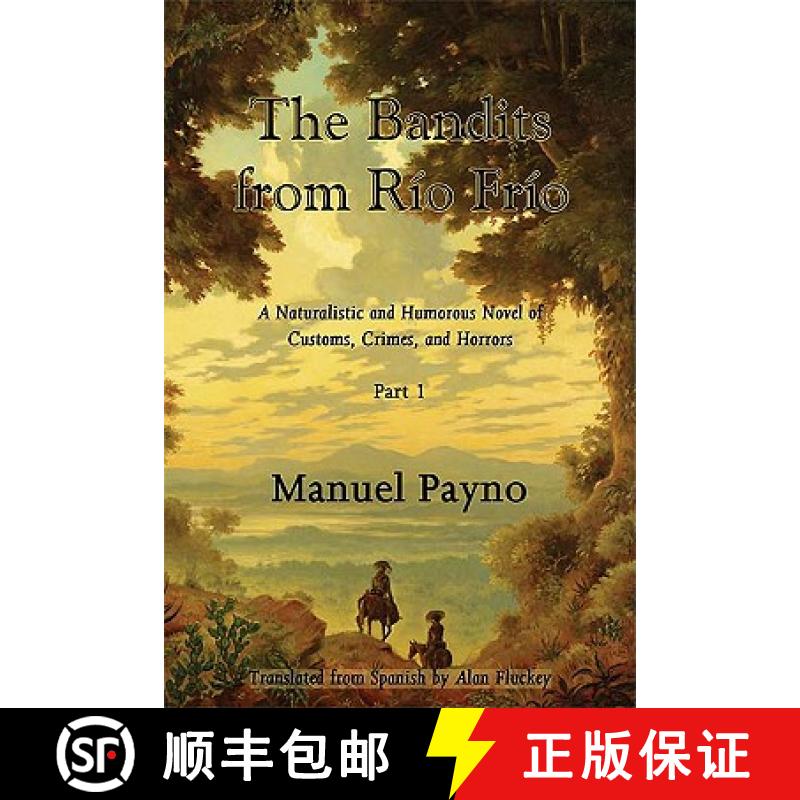 【2-3周达】The Bandits from Rio Frio, Part I: A Naturalistic and Humorous Novel of  Customs, Crimes, ... [9781587368226]