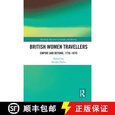 【3-4周达】精装 British Women Travellers: Empire and Beyond, 1770-1870 [9780367343347]