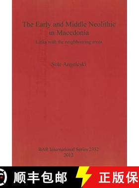 【3-4周达】The Early and Middle Neolithic in Macedonia: Links with the neighbouring areas [9781407309156]