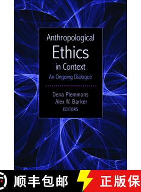 【3-4周达】Anthropological Ethics in Context: An Ongoing Dialogue [9781611328790]
