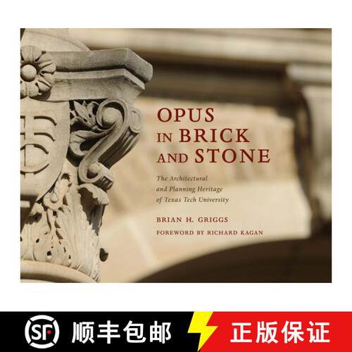 【3-4周达】精装 Opus in Brick and Stone – The Architectural and Planning Heritage of Texas Tech Univ... [9781682830444]
