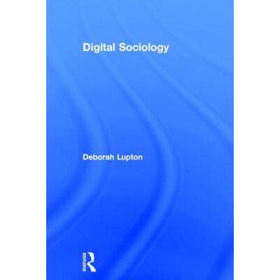 【4周达】DIGITAL SOCIOLOGY - LUPTON [9781138022768]