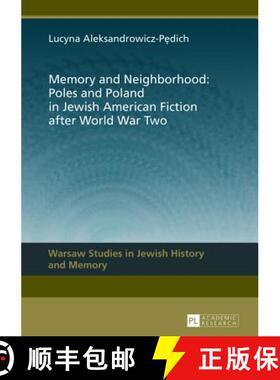 【3-4周达】Memory and Neighborhood: Poles and Poland in Jewish American Fiction after World War Two [9783631639092]