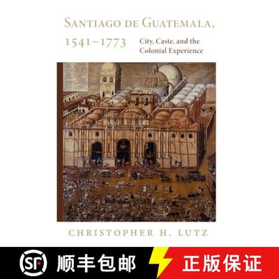 预订 Santiago De Guatemala, 1541–1773 – City, Caste, and the Colonial Experience [9780806129112]