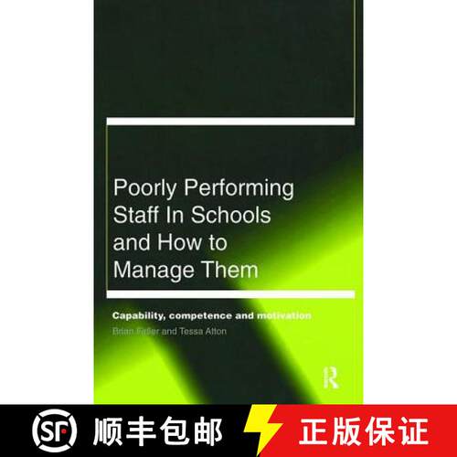 【3-4周达】精装 Poorly Performing Staff in Schools and How to Manage Them: Capability, Competence and... [9781138421684]