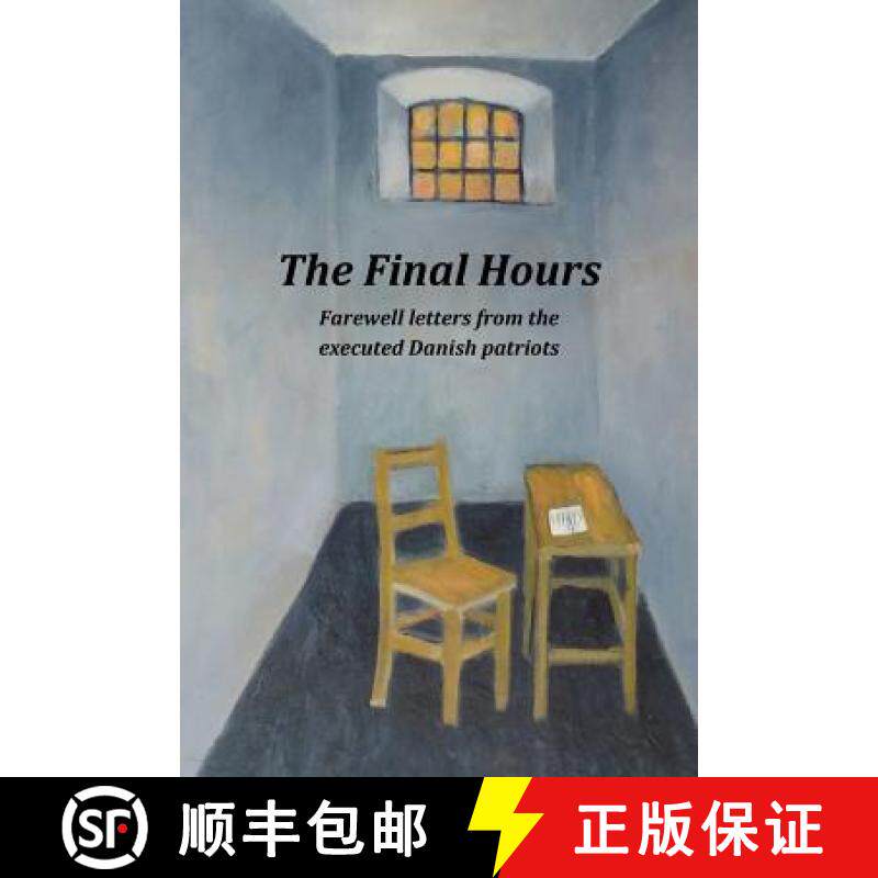 预订 The Final Hours: Farewell Letters from the Executed Danish Patriots [9780989601023]