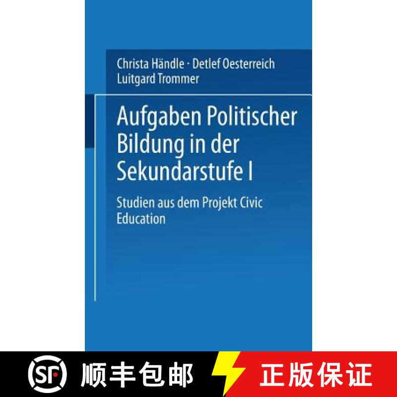 【3-4周达】Aufgaben Politischer Bildung in Der Sekundarstufe I: Studien Aus Dem Projekt Civic Education [9783810023391]