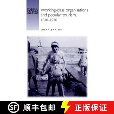 【3-4周达】Working-class organisations and popular tourism, 1840-1970 [9780719065910]