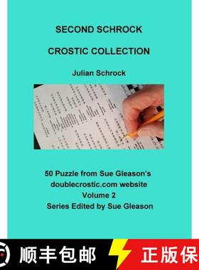 预订 Second Schrock Crostic Collection: 50 Puzzles from Sue Gleason's doublecrostic.com website [9780998903453]