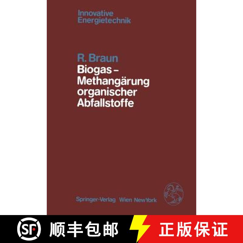 【3-4周达】Biogas -- Methangärung Organischer Abfallstoffe: Grundlagen Und Anwendungsbeispiele [9783709186763]