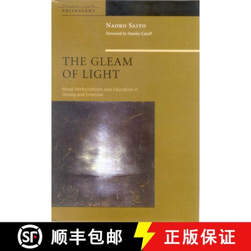 【3-4周达】精装 The Gleam of Light: Moral Perfectionism and Education in Dewey and Emerson [9780823224623]