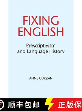 【3-4周达】Fixing English: Prescriptivism and Language History [9781316604885]