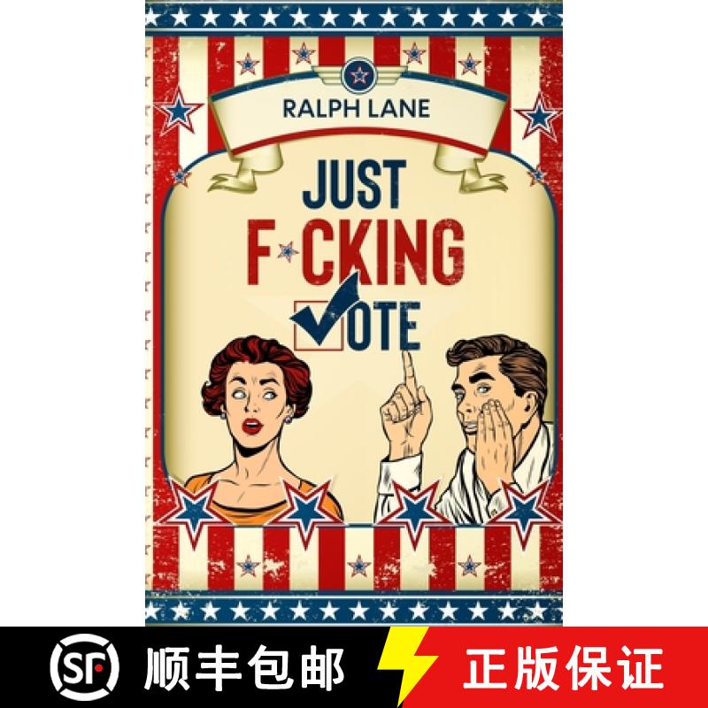 预订 Just F*cking Vote: Humorous Picture Book With Poems and Quotations to Encourage Voting for Reluc... [9781732324060]