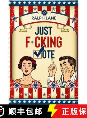 预订 Just F*cking Vote: Humorous Picture Book With Poems and Quotations to Encourage Voting for Reluc... [9781732324060]