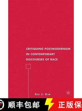 【3-4周达】Critiquing Postmodernism in Contemporary Discourses of Race [9780230618749]