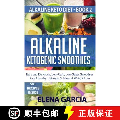 【3-4周达】Alkaline Ketogenic Smoothies: Easy and Delicious, Low-Carb, Low-Sugar Smoothies for a Heal... [9781913517014]