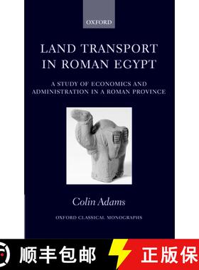 【3-4周达】Land Transport in Roman Egypt: A Study of Economics and Administration in a Roman Province [9780199203970]