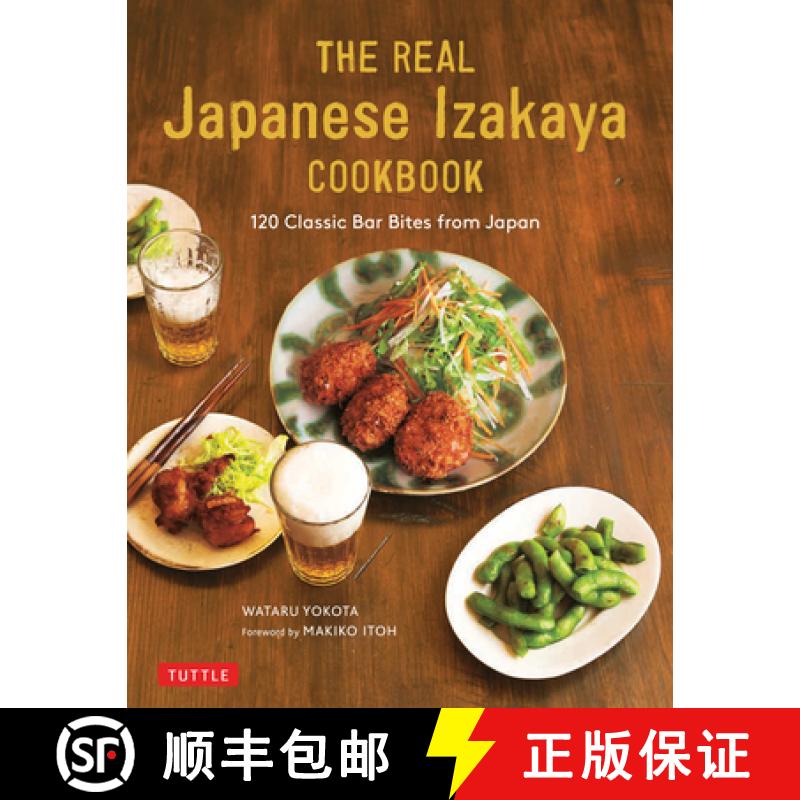 【3-4周达】The Real Japanese Izakaya Cookbook: 120 Classic Bar Bites from Japan [9784805315286]