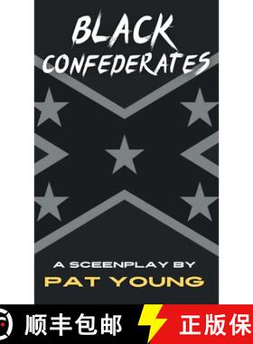 【3-4周达】Black Confederates: A Screenplay [9798218258078]