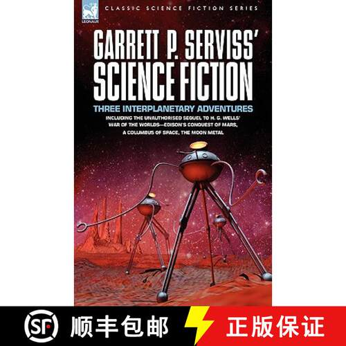 【3-4周达】Garrett P. Serviss' Science Fiction: Three Interplanetary Adventures Including the Unnauth... [9781846773235]