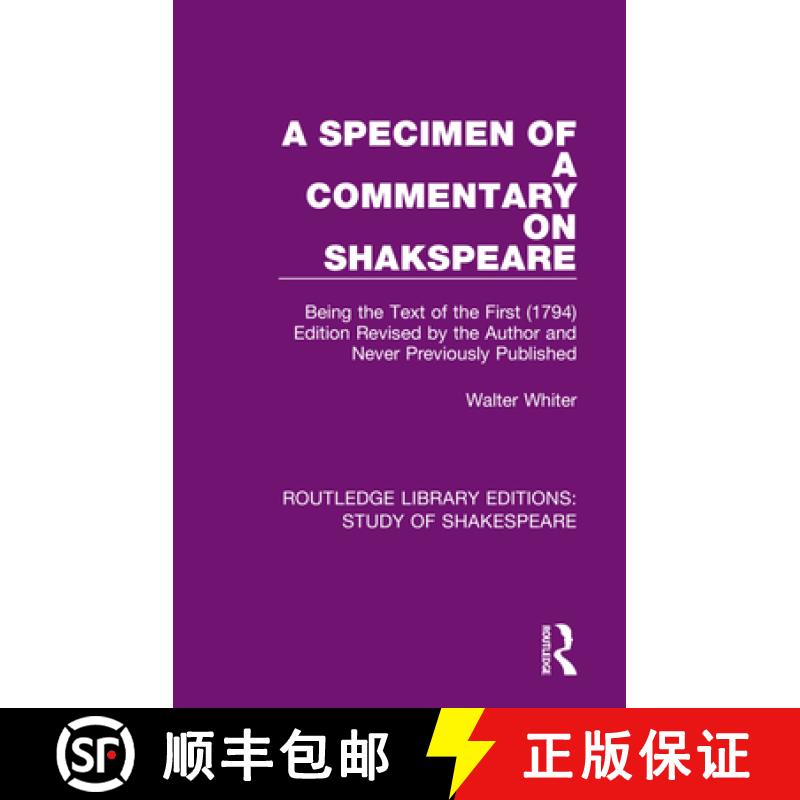 【3-4周达】A Specimen of a Commentary on Shakspeare: Being the Text of the First (1794) Edition Revis... [9780367695309]
