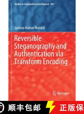 【3-4周达】Reversible Steganography and Authentication Via Transform Encoding [9789811543999]