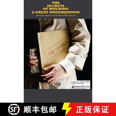 【3-4周达】The Secrets of Building a Great Organization: What your lawyer or accountant CAN'T tell you! [9780615909424]