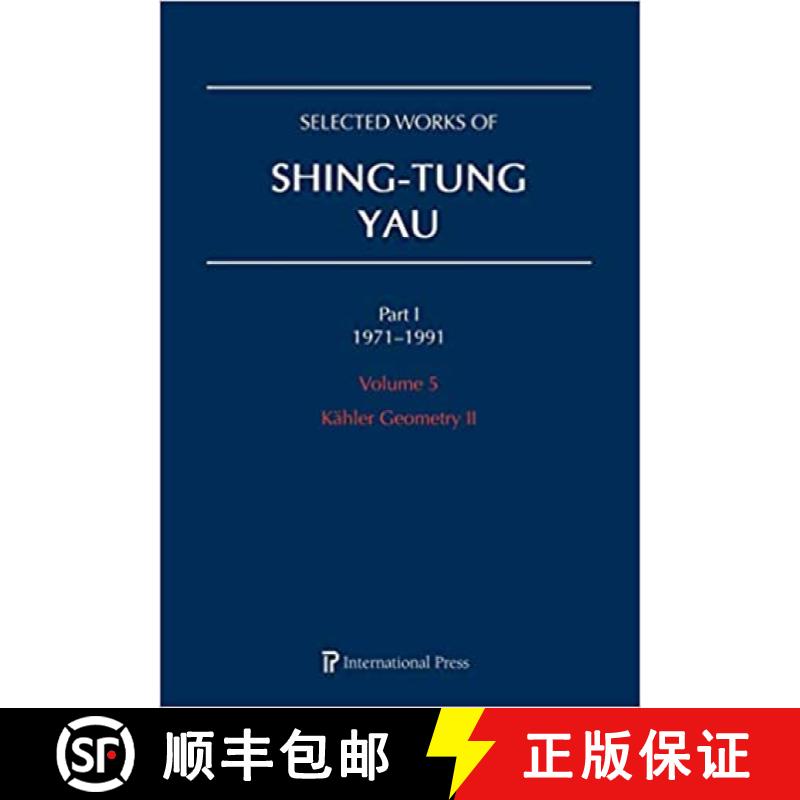 【3-4周达】Selected Works of Shing-Tung Yau 1971–1991: Volume 5: Kahler Geometry II [9781571463807]