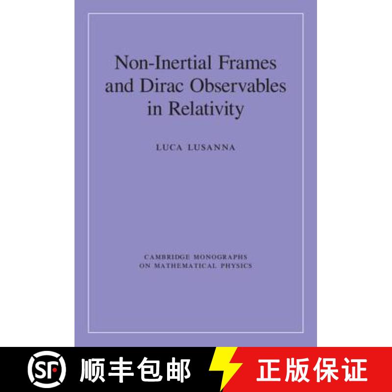 【2-3周达】Non-Inertial Frames and Dirac Observables in Relativity: - Non-Inertial Frames and Dirac O... [9781108480826]