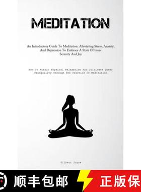 预订 Meditation: An Introductory Guide To Meditation: Alleviating Stress, Anxiety, And Depression To ... [9781837877898]